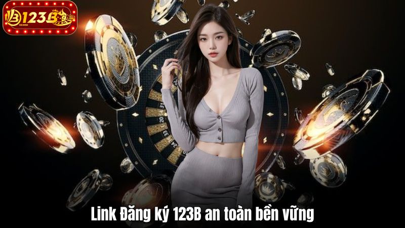 Link đăng ký 123b an toàn bảo mật cao